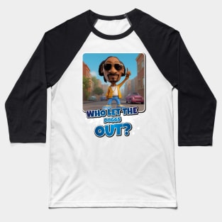 Who let the doggs out? Baseball T-Shirt